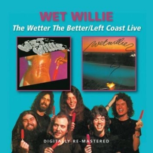 Wet Willie - Wetter The Better/Left Coast Live i gruppen CD / Rock hos Bengans Skivbutik AB (599569)