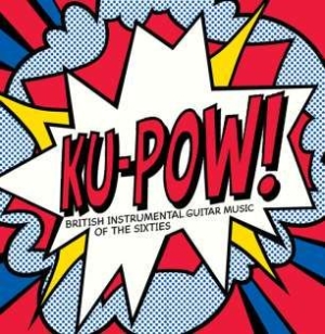 Blandade Artister - Ku-Pow! British Instrumental Guitar i gruppen CD / Pop hos Bengans Skivbutik AB (602755)