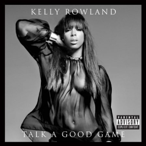 Kelly Rowland - Talk a Good Game - Deluxe i gruppen CD / Pop hos Bengans Skivbutik AB (606306)