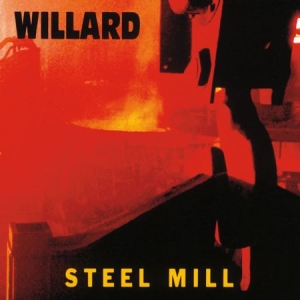 Willard - Steel Mill i gruppen CD / Hårdrock/ Heavy metal hos Bengans Skivbutik AB (607930)