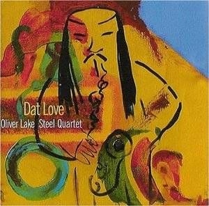 Oliver Lake Steel Quartet - Dat Love i gruppen CD / Jazz/Blues hos Bengans Skivbutik AB (609887)