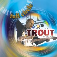 Trout Walter - Full Circle i gruppen CD / Blues,Jazz hos Bengans Skivbutik AB (611055)
