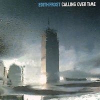 Frost Edith - Calling Over Time i gruppen CD / Pop-Rock hos Bengans Skivbutik AB (611734)