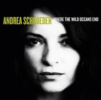 Schroeder Andrea - Where The Wild Oceans End i gruppen CD / Pop-Rock hos Bengans Skivbutik AB (613020)