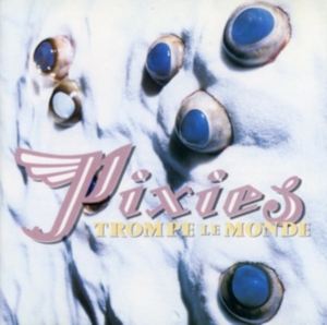 Pixies - Trompe Le Monde i gruppen CD / Pop-Rock hos Bengans Skivbutik AB (616465)