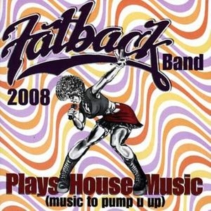 Fatback Band - Plays House Music (Music To Pump U i gruppen CD / Pop-Rock,RnB-Soul hos Bengans Skivbutik AB (616719)