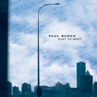 Burch Paul - East To West i gruppen CD / Country,Jazz hos Bengans Skivbutik AB (617919)