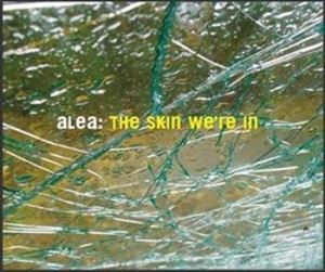 Alea - The Skin We're In i gruppen Externt_Lager / Naxoslager hos Bengans Skivbutik AB (619794)