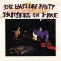 The Birthday Party - Prayers On Fire i gruppen VI TIPSAR / Julklappstips CD hos Bengans Skivbutik AB (623215)