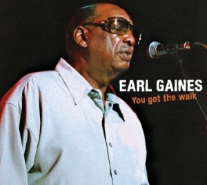 Gaines Earl - You Got The Walk i gruppen CD / Jazz/Blues hos Bengans Skivbutik AB (626464)