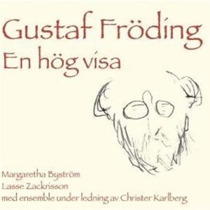 Byström Margaretha / Zackrisson Las - Gustaf Fröding - En Hög Visa i gruppen CD / Dansband-Schlager hos Bengans Skivbutik AB (627664)