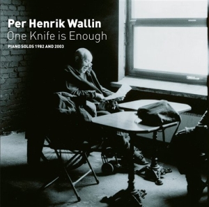 Wallin Per Henrik - One Knife Is Enough Piano Solos i gruppen CD / Jazz hos Bengans Skivbutik AB (629077)