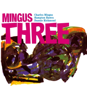 Charles -Trio- Mingus - Mingus Three i gruppen CD / Jazz hos Bengans Skivbutik AB (632214)