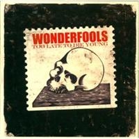 Wonderfools - Too Late To Die Young i gruppen CD / Norsk Musik,Pop-Rock hos Bengans Skivbutik AB (634264)