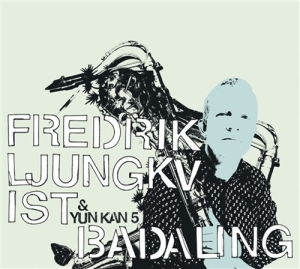 Ljungkvist Fredrik & Yun Kan 5 - Badaling i gruppen CD / Jazz hos Bengans Skivbutik AB (635938)