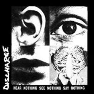 Discharge - Hear Nothing See Nothing Say Nothin i gruppen CD / Pop-Rock hos Bengans Skivbutik AB (639485)
