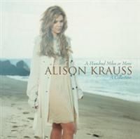 Alison Krauss - Hundred Miles Or More i gruppen CD / Best Of,Country hos Bengans Skivbutik AB (641311)