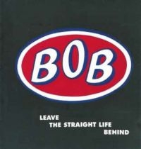 Bob - Leave The Straight Life Behind: Exp i gruppen CD / Pop-Rock hos Bengans Skivbutik AB (642755)