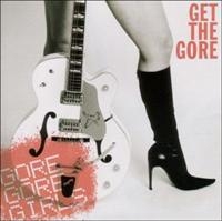 Gore Gore Girls - Get The Gore i gruppen CD / Pop-Rock hos Bengans Skivbutik AB (644840)