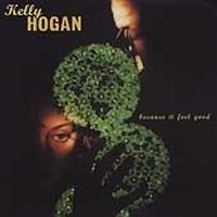 Hogan Kelly - Because It Feel Good i gruppen CD / Country,Pop-Rock hos Bengans Skivbutik AB (650242)