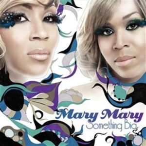 Mary Mary - Something Big i gruppen CD / Övrigt hos Bengans Skivbutik AB (653075)