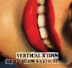 Vertical Smile - Sex Drugs And Leisure i gruppen VI TIPSAR / Julklappstips CD hos Bengans Skivbutik AB (656991)