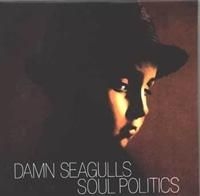 Damn Seagulls - Soul Politics i gruppen VI TIPSAR / Julklappstips CD hos Bengans Skivbutik AB (658807)