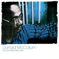 Mccollum Donald - U Don't Want My Love i gruppen CD / RnB-Soul hos Bengans Skivbutik AB (662964)