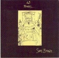 Brown Sam - 43 Minutes i gruppen CD / Pop-Rock hos Bengans Skivbutik AB (664886)