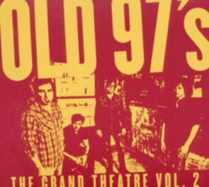 Old 97's - Grand Theatre Vol 2 i gruppen ÖVRIGT / Övrigt / aub hos Bengans Skivbutik AB (666605)