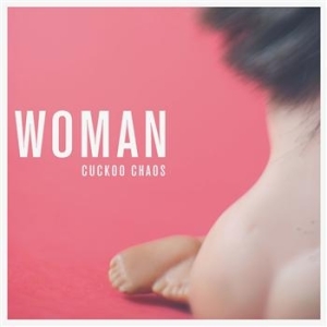 Cuckoo Chaos - Woman i gruppen CD / Pop-Rock hos Bengans Skivbutik AB (666668)