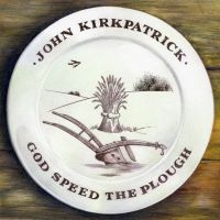 Kirkpatrick John - God Bless The Plough i gruppen CD / World Music hos Bengans Skivbutik AB (667764)