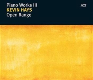 Kevin Hays - Piano Works Iii: Open Range i gruppen CD / Jazz/Blues hos Bengans Skivbutik AB (668129)