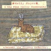 Hogan Kelly & Pine Valley Cosmonau - Beneath The Country Underdog i gruppen CD / Country hos Bengans Skivbutik AB (668927)