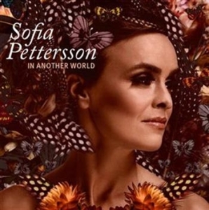 Pettersson Sofia - In Another World i gruppen ÖVRIGT / cdonuppdat / CDON Jazz klassiskt NX hos Bengans Skivbutik AB (671584)