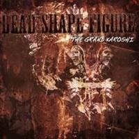 DEAD SHAPE FIGURE - GRAND KAROSHI (LTD DIGI) i gruppen VI TIPSAR / Julklappstips CD hos Bengans Skivbutik AB (672785)