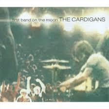 Cardigans - First Band On The Moon i gruppen Minishops / Cardigans hos Bengans Skivbutik AB (679834)