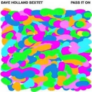 Dave Holland 6Tet - Pass It On i gruppen CD / Jazz/Blues hos Bengans Skivbutik AB (683743)