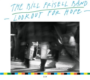 Bill Frisell Band The - Lookout For Hope i gruppen CD / Jazz hos Bengans Skivbutik AB (685414)