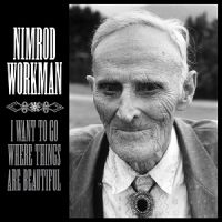 Workman Nimrod - I Want To Go Where Things Are Beaut i gruppen CD / Pop-Rock hos Bengans Skivbutik AB (685799)