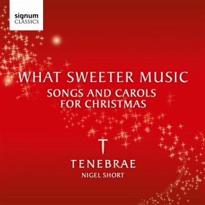 Tenebrae - What Sweeter Music i gruppen VI TIPSAR / Julklappstips CD hos Bengans Skivbutik AB (690301)