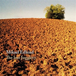 Edlund Mikael - Lost Jugglery i gruppen Externt_Lager / Naxoslager hos Bengans Skivbutik AB (691600)