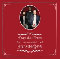 Franska Trion - Våra Mest Älskade Julsånger i gruppen CD / Julmusik,Övrigt hos Bengans Skivbutik AB (691891)