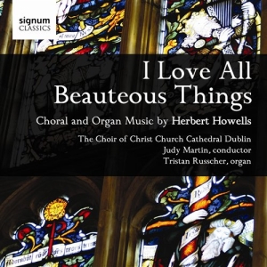 Howells Herbert - I Love All Beauteous Things: Choral i gruppen VI TIPSAR / Julklappstips CD hos Bengans Skivbutik AB (693246)