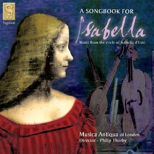 Musiqua Antiqua - A Songbook For Isabella i gruppen VI TIPSAR / Julklappstips CD hos Bengans Skivbutik AB (693274)