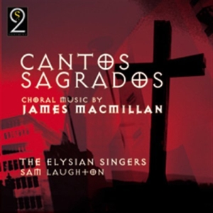 Macmillan James - Cantos Sagrados i gruppen VI TIPSAR / Julklappstips CD hos Bengans Skivbutik AB (693435)