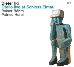 Ilg Dieter - Otello Live At Schloss Elmau i gruppen CD / Jazz/Blues hos Bengans Skivbutik AB (694302)