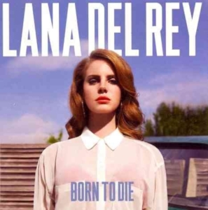 Lana Del Rey - Born To Die i gruppen CD / Pop-Rock hos Bengans Skivbutik AB (694342)