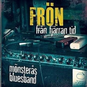 Mönsterås Bluesband - Frön Från Fjärran Tid i gruppen CD / Jazz/Blues hos Bengans Skivbutik AB (695162)