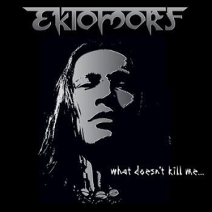 Ektomorf - What Doesnt Kill Me... i gruppen CD / Hårdrock/ Heavy metal hos Bengans Skivbutik AB (697429)